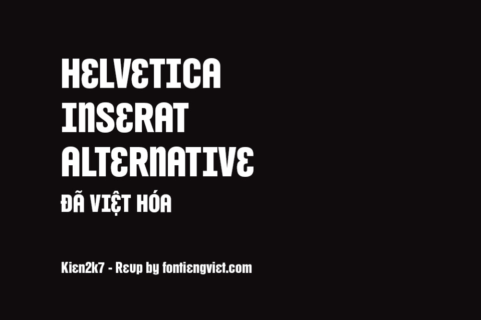 Font việt hóa KK7 – Helvetica Inserat Alternate