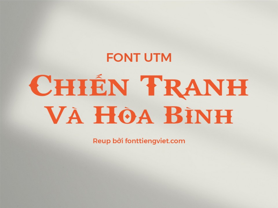 Font việt hóa UTM Than Chien Tranh