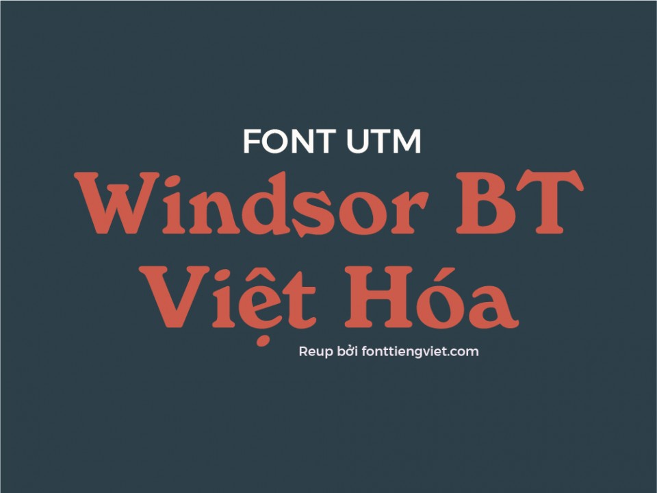 Font việt hóa UTM Windsor BT