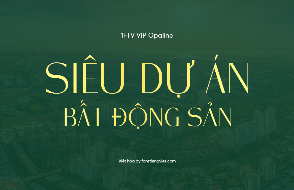Font việt hóa 1FTV VIP Opaline