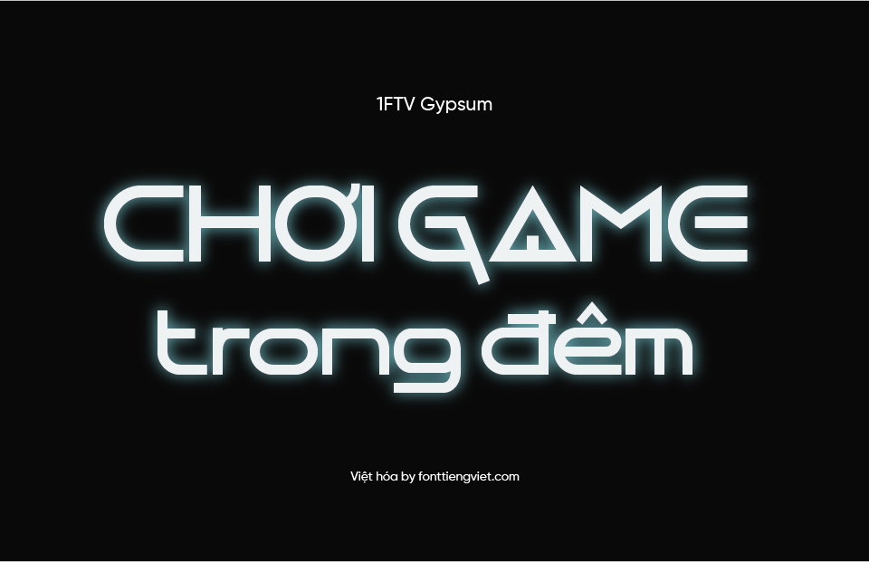 Font Việt hóa 1FTV Gypsum