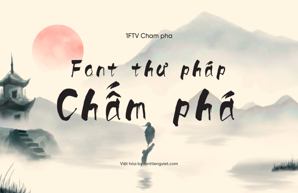 Font Việt hóa 1FTV Cham pha – Thư pháp