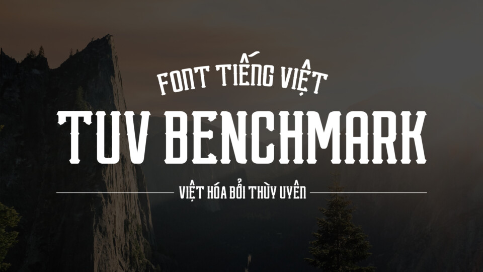 Font Việt hóa TUV Benchmark – Việt hóa bởi Thùy Uyên