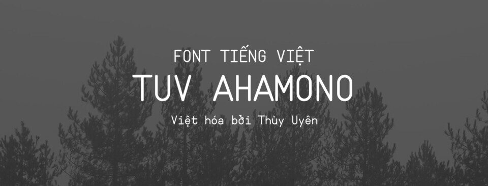 Font Việt hóa TUV Ahamono – Việt hóa bởi Thùy Uyên