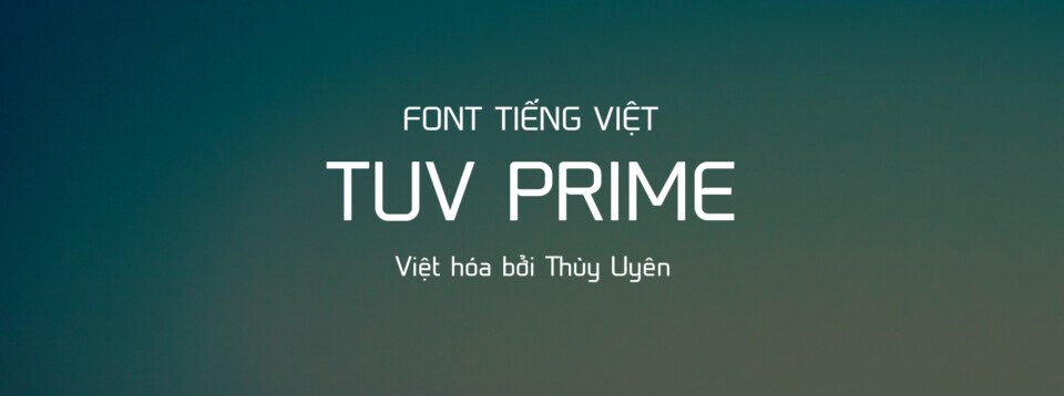 Font Việt hóa TUV Prime Regular – Việt hóa bởi Thùy Uyên