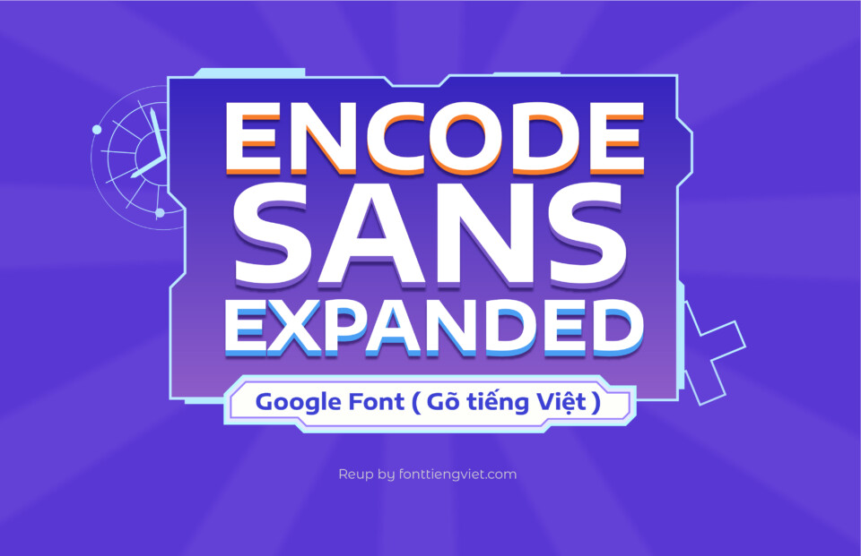 Font Encode Sans Expanded ( Gõ tiếng Việt )