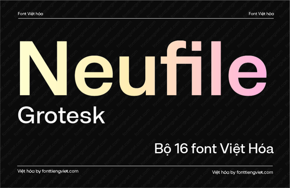 [Shop font] 16 Font Việt hóa 1FTV VIP Neufile Grotesk