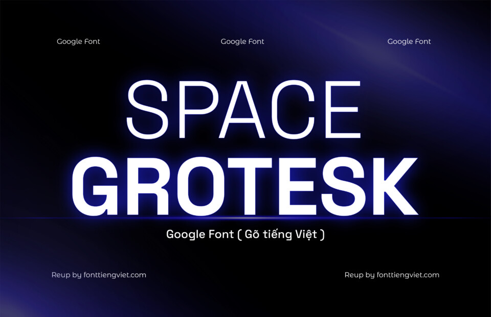 5 Font Việt hóa Space Grotesk ( Gõ tiếng Việt )