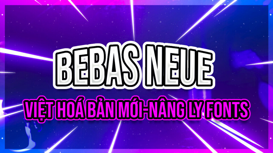 Font Bebas Neue Việt hoá mới